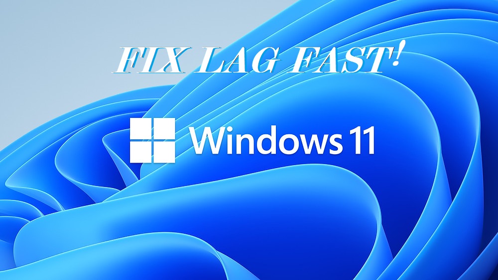 Windows 11 Fix Lag Fast