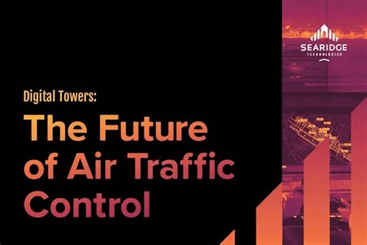 Remote Tower Technology (RTT): A New Era in Air Traffic Control Is Here Now!