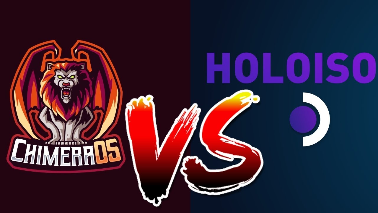 HoloISO vs ChimeraOS