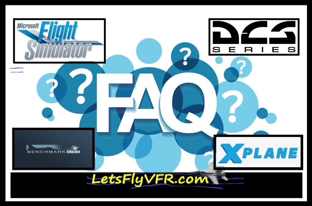LetsFLyVFR.com FAQ Friequently Asked Questions DCS WORLD - Falcon BMS - X Plane - MSFS