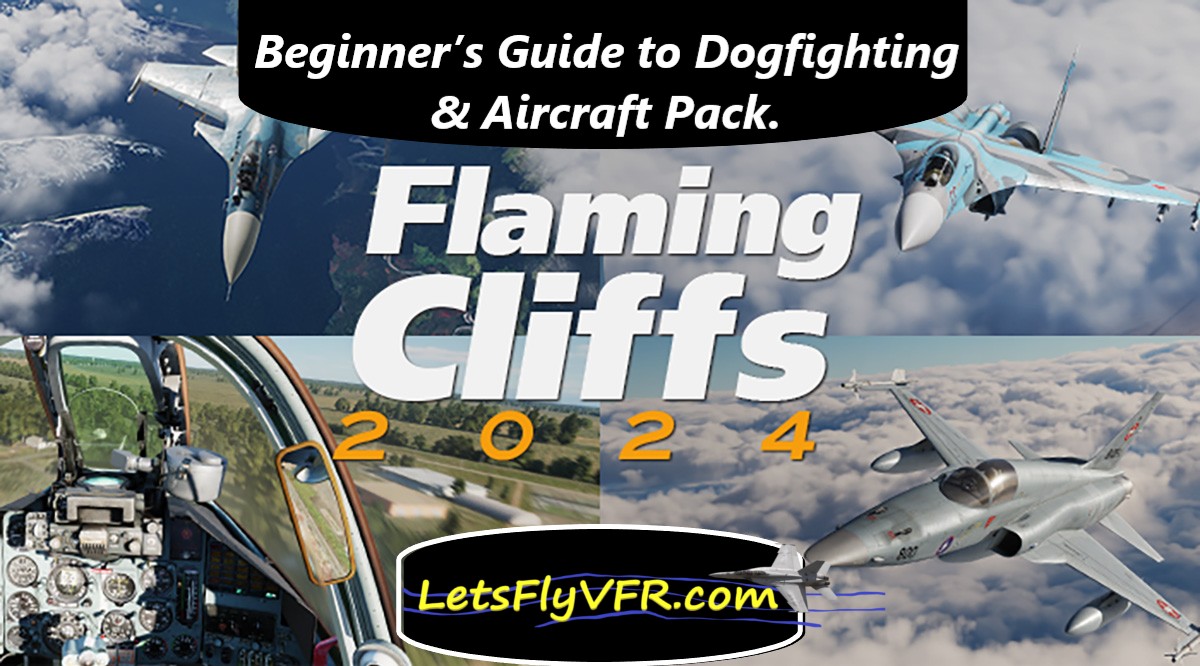DCS World Flaming Cliffs 2024 – Beginner’s Guide to Dogfighting & Aircraft Pack.