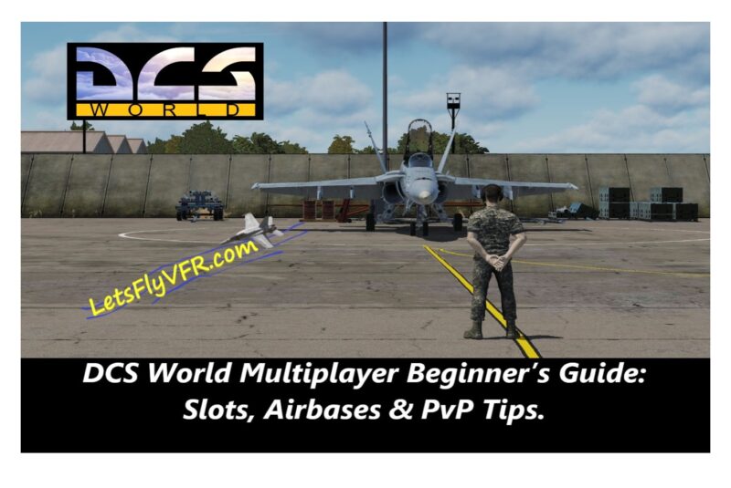 DCS World Multiplayer Beginner’s Guide: Slots, Airbases & PvP Tips.
