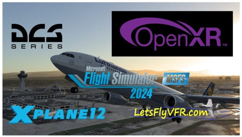 OpenXR VR Guide: Boost Performance & Clarity in X-Plane 12, MSFS 2020/2024, and VR Games.