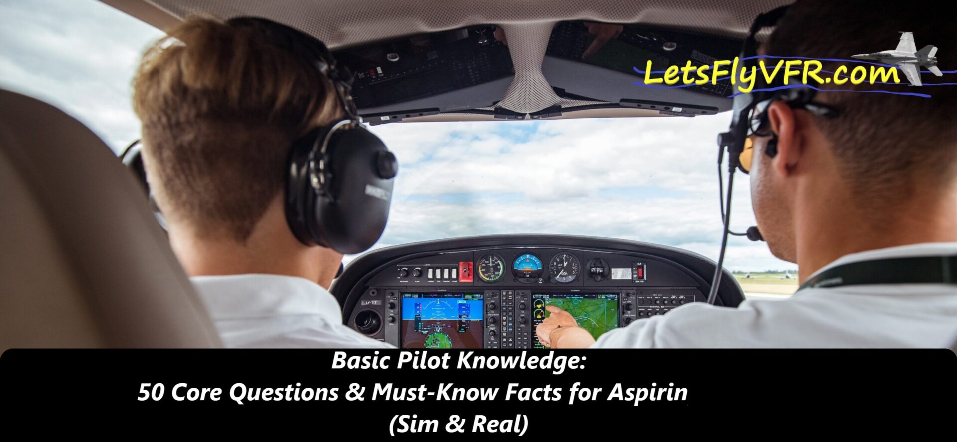Basic Pilot Knowledge: 50 Core Questions & Must-Know Facts for Aspiring Pilots (Sim & Real).
