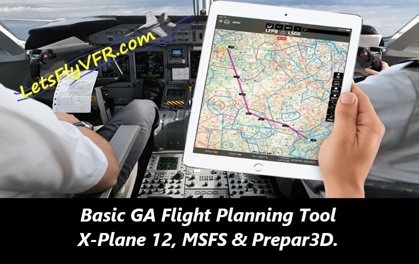 Basic GA Flight Planning Tool for X-Plane 12, MSFS & Prepar3D.