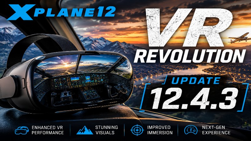X-Plane 12 VR Revolution: Everything Coming in Update 12.4.3